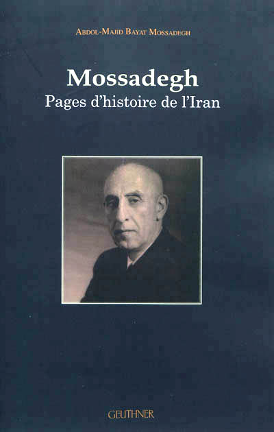 Mossadegh pages d histoire d Iran