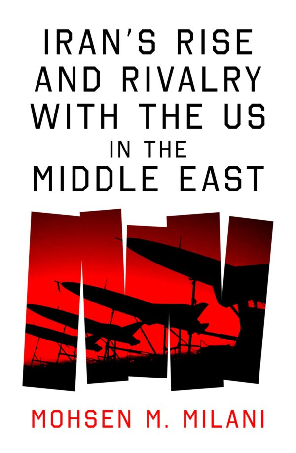 Iran’s Rise and Rivalry with the US in the Middle East Cover
